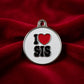 I Love Sis ID tag